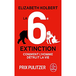 La sixième extinction : comment l'homme détruit la vie - Occasion