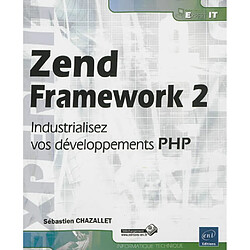 Zend Framework 2 : industrialisez vos développements PHP - Occasion