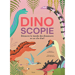 Dinoscopie : découvre le monde des dinosaures en un clin d'oeil