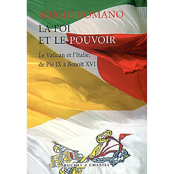 La foi et le pouvoir : le Vatican et l'Italie, de Pie IX à Benoît XVI - Occasion