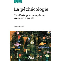 La pêchécologie : manifeste pour une pêche vraiment durable