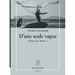 Chants des chants. Vol. 1. D'une seule vague - Occasion