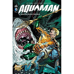 Aquaman. Vol. 4. Tempête en eau trouble - Occasion