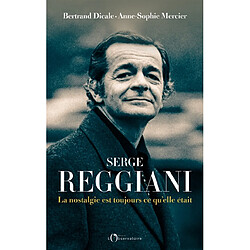 Serge Reggiani : la nostalgie est toujours ce qu'elle était