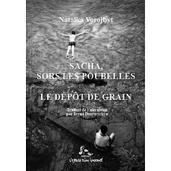 Sacha, sors les poubelles. Le dépôt de grain