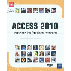 Access 2010 : maîtrisez les fonctions avancées - Occasion