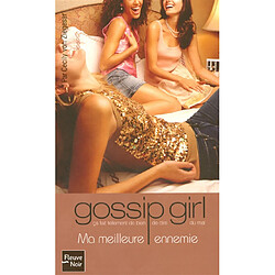 Gossip girl. Vol. 08. Ma meilleure ennemie - Occasion