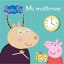 Peppa Pig : ma maîtresse