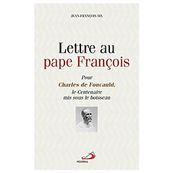 Lettre au pape François : pour Charles de Foucauld, le centenaire mis sous le boisseau - Occasion