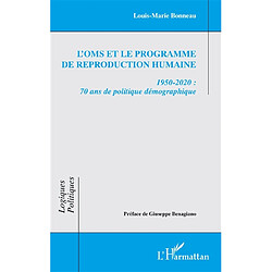 L'OMS et le programme de reproduction humaine : 1950-2020 : 70 ans de politique démographique - Occasion