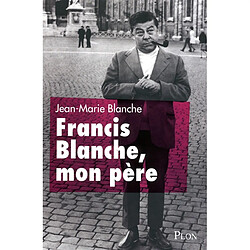 Francis Blanche mon père