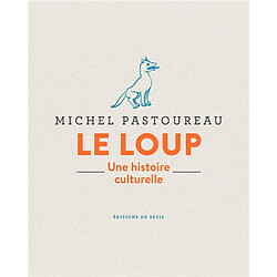 Le loup : une histoire culturelle