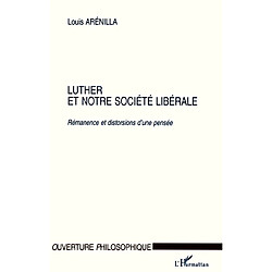 Luther et notre société libérale : rémanence et distorsions d'une pensée - Occasion