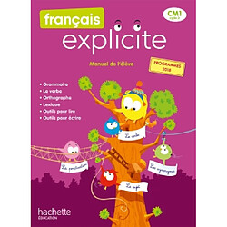 Français explicite CM1, cycle 3 : manuel de l'élève : nouveaux programmes 2018