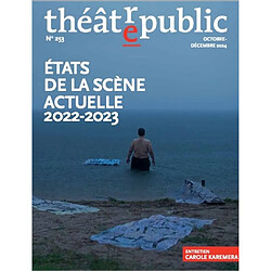 Théâtre-public, n° 253. Etats de la scène actuelle : 2022-2023