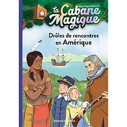 La cabane magique. Vol. 22. Drôles de rencontres en Amérique