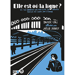 Elle est où la ligne ? : où l'on comprend que dans la vie, on traverse parfois des lignes sans le savoir