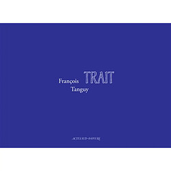 François Tanguy : trait