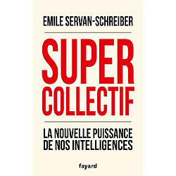 Supercollectif : la nouvelle puissance de nos intelligences - Occasion