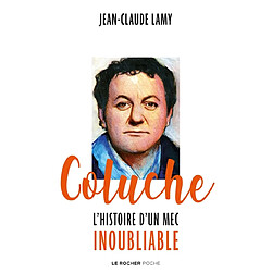 Coluche : l'histoire d'un mec inoubliable - Occasion