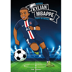 Kylian Mbappé : mission Coupe du monde