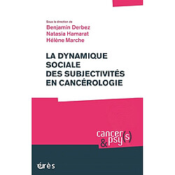 La dynamique sociale des subjectivités en cancérologie