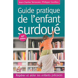 Guide pratique de l'enfant surdoué : repérer et aider les enfants précoces