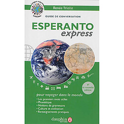 Esperanto express : pour voyager dans le monde : guide de conversation, les premiers mots utiles, renseignements pratiques, grammaire - Occasion