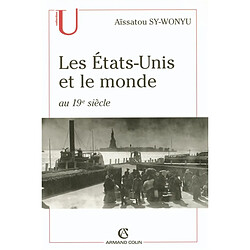 Les Etats-Unis et le monde au 19e siècle