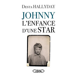 Johnny : l'enfance d'une star