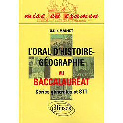 L'oral d'histoire-géographie au baccalauréat, séries générales et STT