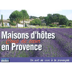 Maisons d'hôtes coup de coeur en Provence : un art de vivre à la provençale