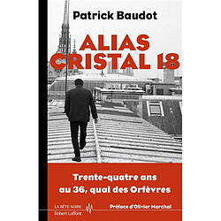 Alias Cristal 18 : trente-quatre ans au 36, quai des Orfèvres - Occasion