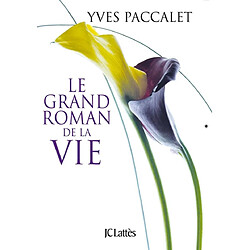 Le grand roman de la vie