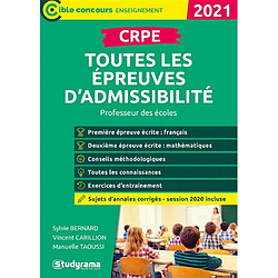 CRPE, toutes les épreuves d'admissibilité : professeur des écoles : 2021