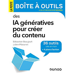 La petite boîte à outils des IA génératives pour créer du contenu : 36 outils clés en main + 4 plans d'action