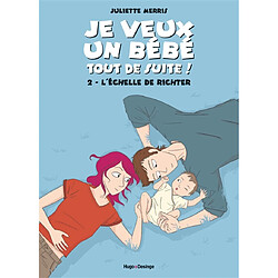 Je veux un bébé tout de suite !. Vol. 2. L'échelle de Richter - Occasion