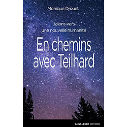 En chemins avec Teilhard : jalons vers une nouvelle humanité - Occasion