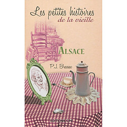 Alsace, les petites histoires de la vieille - Occasion