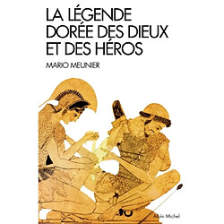 La légende dorée des dieux et des héros : nouvelle mythologie classique - Occasion