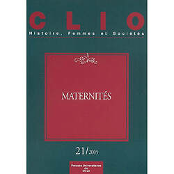 Clio : femmes, genre, histoire, n° 21. Maternités