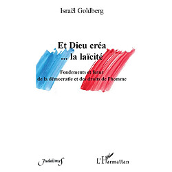 Et Dieu créa... la laïcité : fondements et futur de la démocratie et des droits de l'homme - Occasion