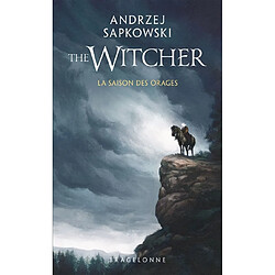 Le sorceleur. La saison des orages. The witcher. La saison des orages