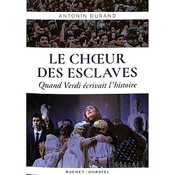 Le Choeur des esclaves : quand Verdi écrivait l'histoire - Occasion