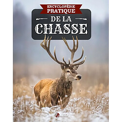 Encyclopédie pratique de la chasse