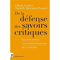 De la défense des savoirs critiques : quand le pouvoir s'en prend à l'autonomie de la recherche - Occasion