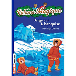 La cabane magique. Vol. 15. Danger sur la banquise - Occasion