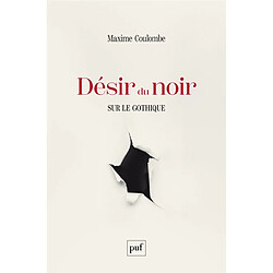 Désir du noir : sur le gothique - Occasion