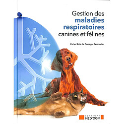 Gestion des maladies respiratoires canines et félines