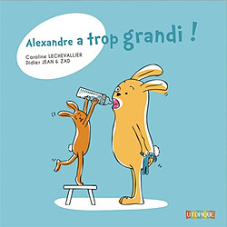 Alexandre a trop grandi ! - Occasion